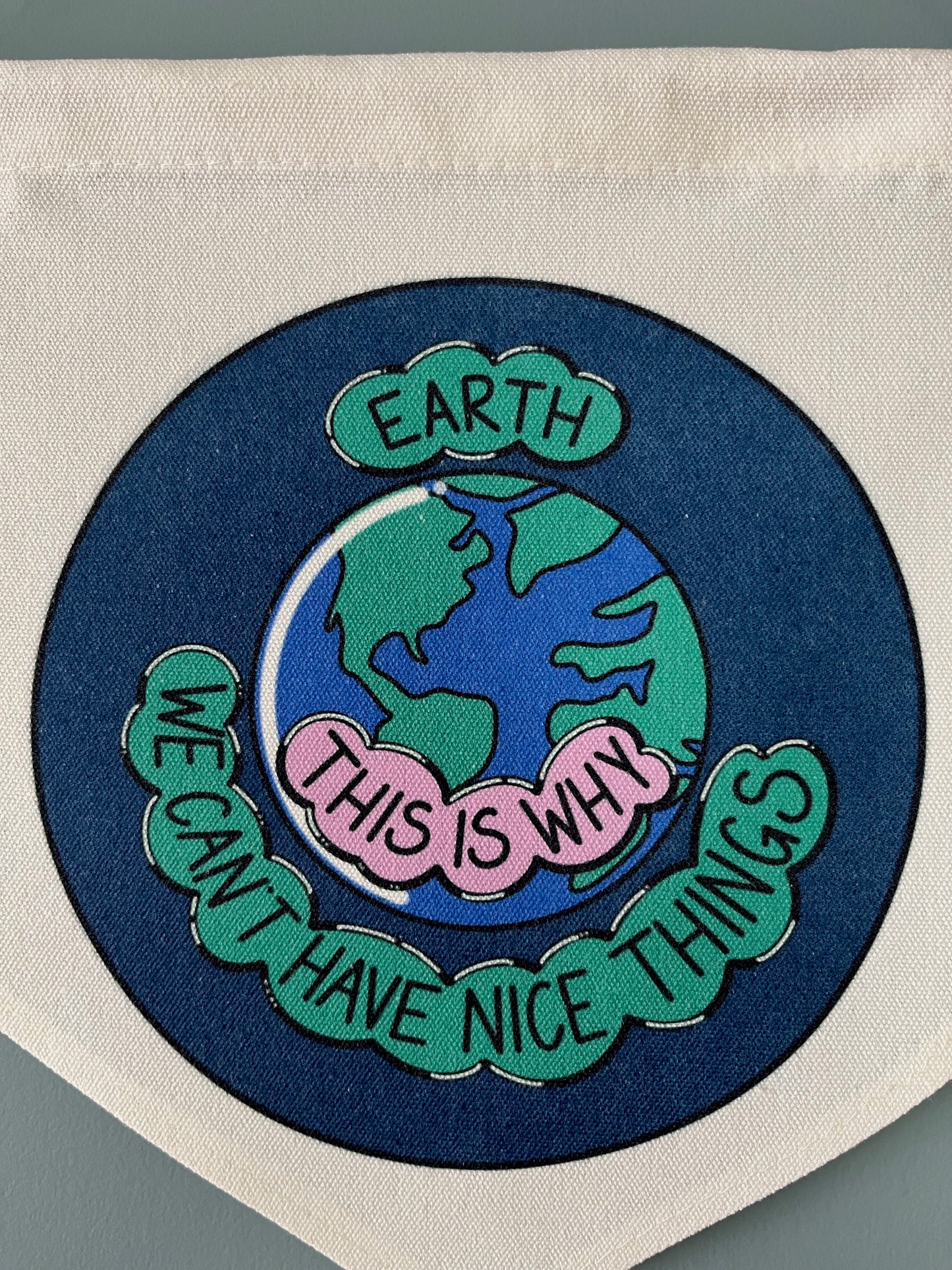 Canvas Banner - Earth: This is Why We Can't Have Nice Things canvas banner from GemCadet